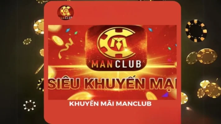 Chương trình khuyến mãi Manclub hấp dẫn